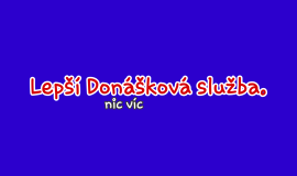 Lepší Donášková služba.